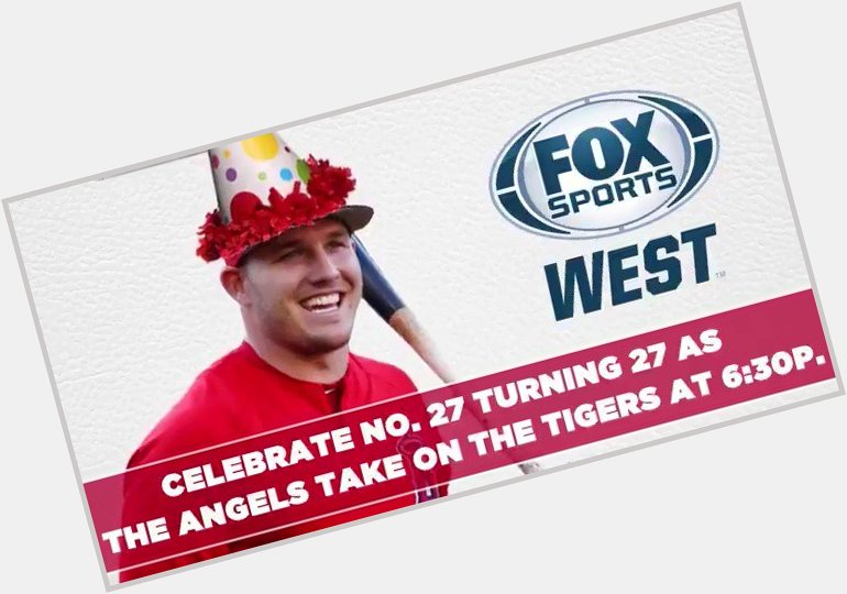  Happy Birthday Mike Trout! 

-- From all of us at   | | | 