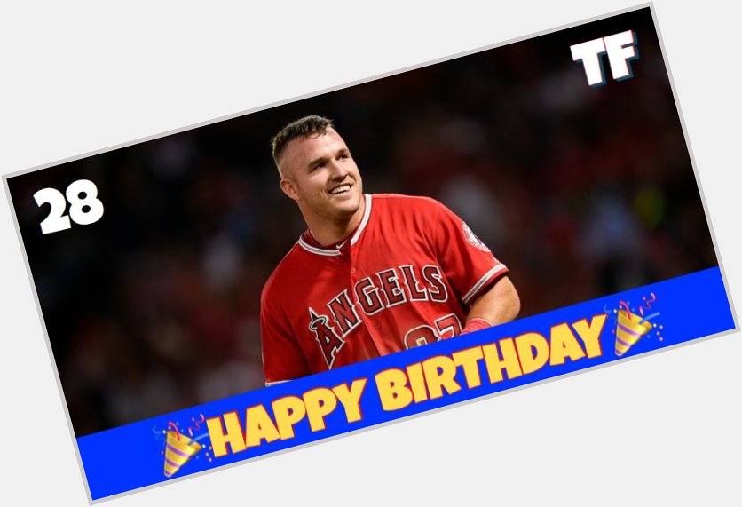 Happy 28th Birthday to Angels superstar Mike Trout     