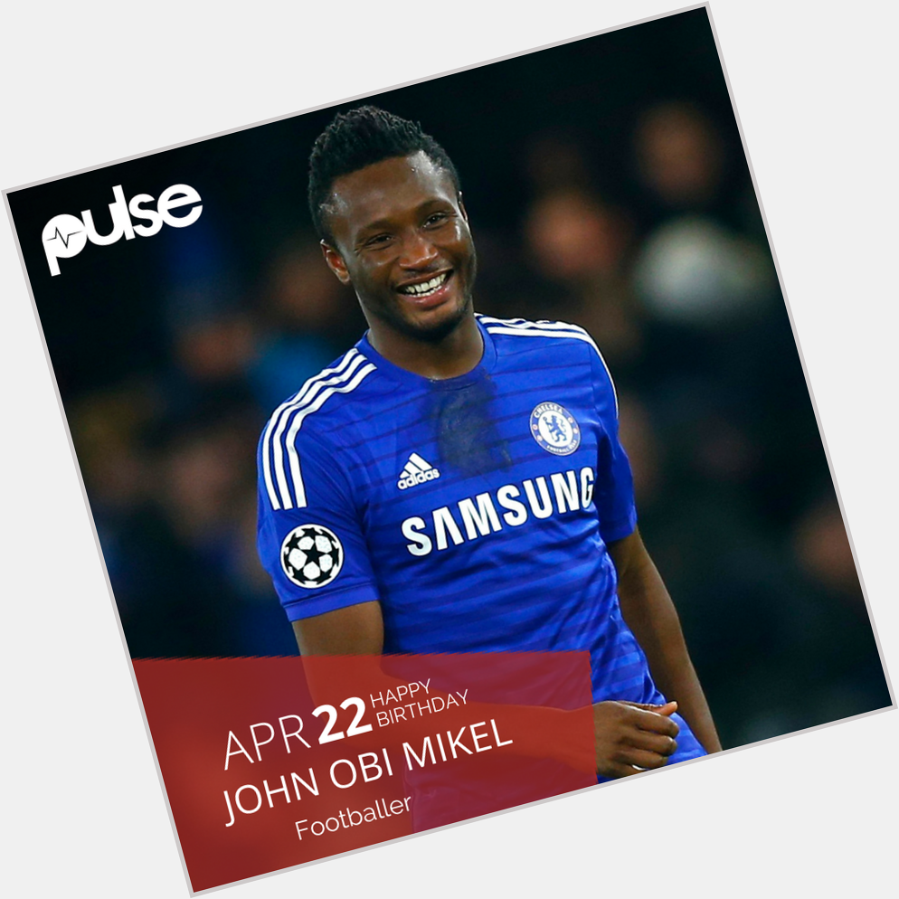 Happy birthday Mikel Obi. Keep shining!! Much love from the Pulse team.  