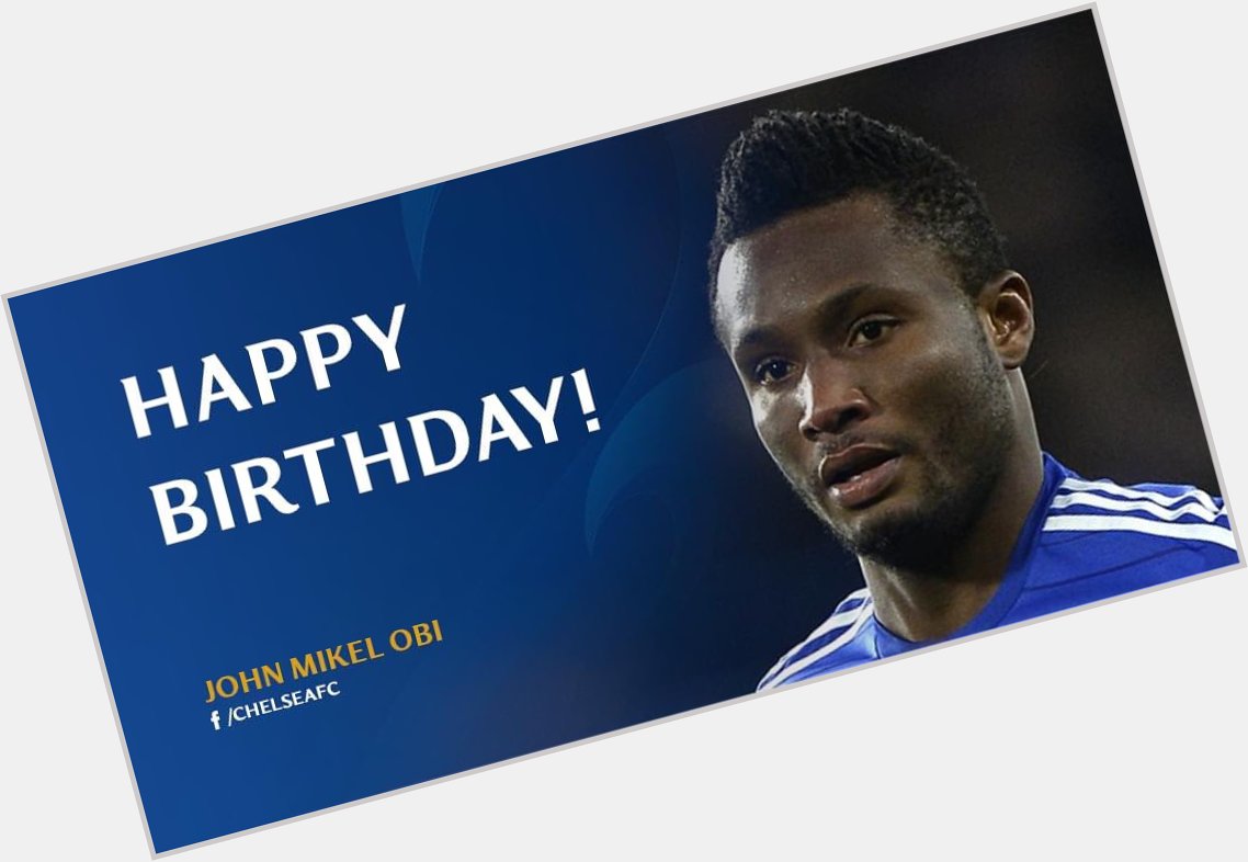 Happy birthday John Mikel Obi! The Catalyst 