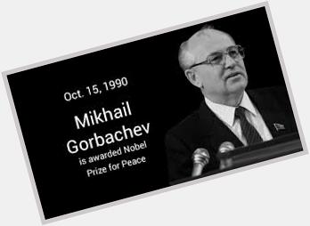 March 2:Happy 89th birthday to former President of the Soviet Union,Mikhail Gorbachev(\"1985-1991\") 