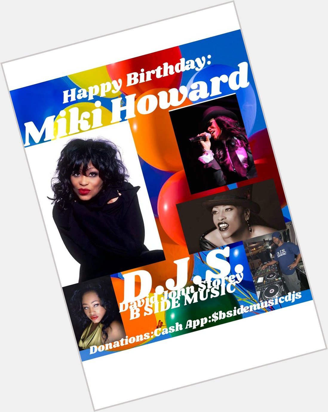 I(D.J.S.) wish singer: \"MIKI HOWARD\" Happy Birthday!!! 