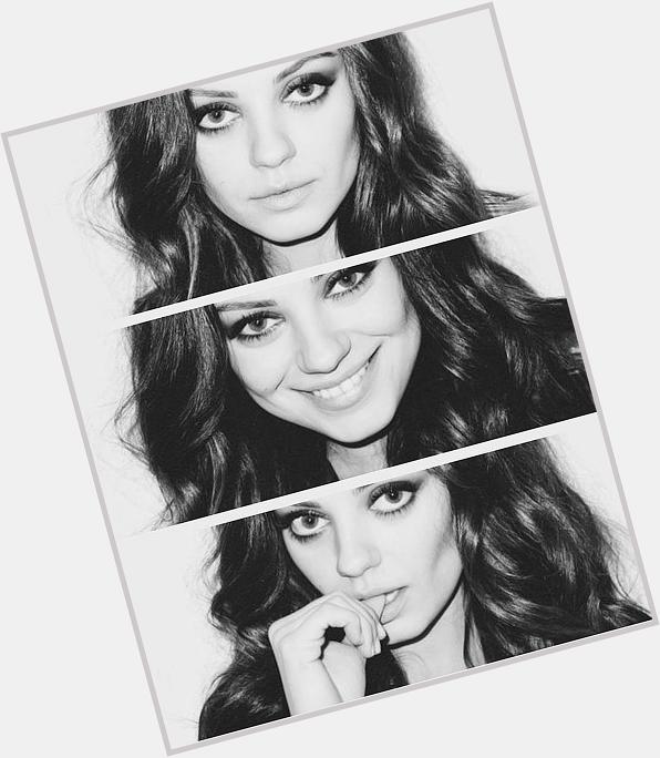 Happy birthday, Mila Kunis! We wouldve made you our but we crush on your every day. 
