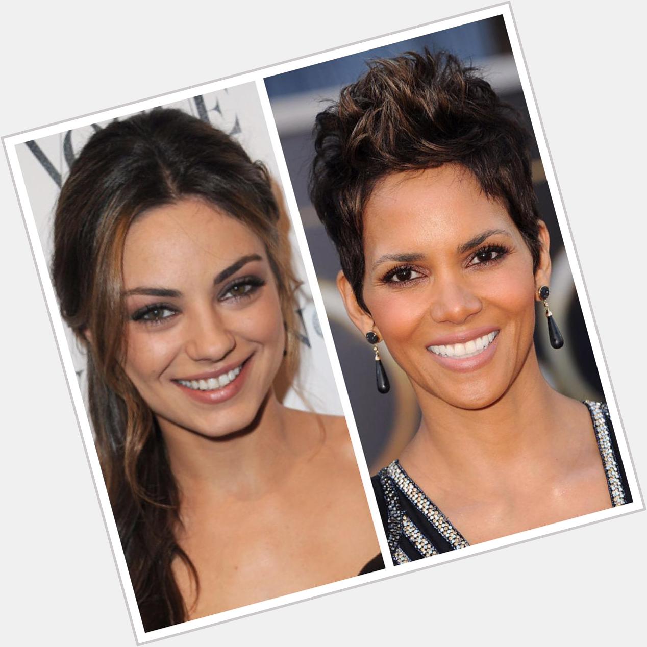Today two very talented stars were born! Happy birthday Mila Kunis & Halle Berry!!  