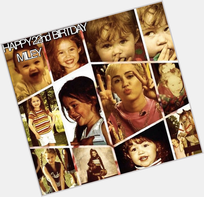 Happy Birthday !! Youre the best <3 Miley Cyrus 