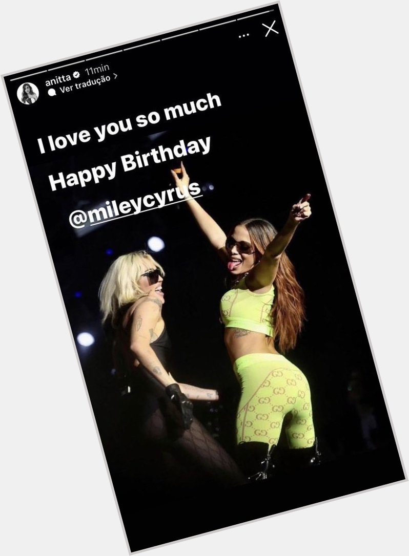 Anitta wishes Miley Cyrus a late happy birthday via Instagram Stories. 