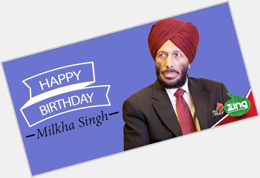 Many may also know him as the Flying Sikh ! A Happy Birthday to an aspiring legend & a true Indian - Milkha Singh! 