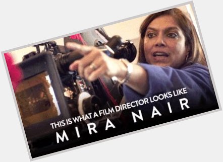Happy birthday to filmmaker Mira Nair! 