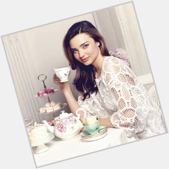 Happy birthday Miranda Kerr, time to celebrate with a nice cup of tea (& cake)  
