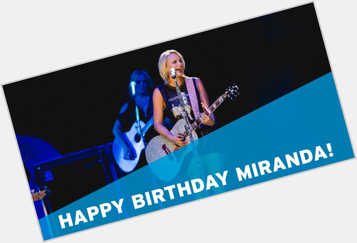We\re wishing Miranda Lambert a happy 32nd birthday   
