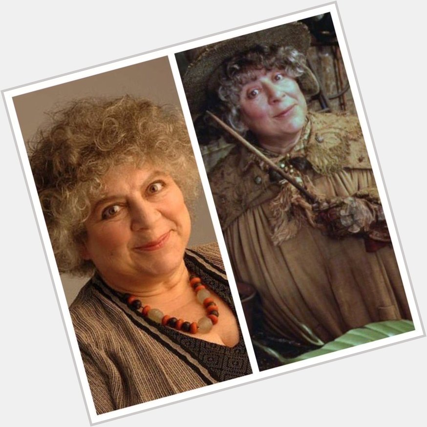 May 18: Happy Birthday, Miriam Margolyes! She played Professor Pomona Sprout in the films. 