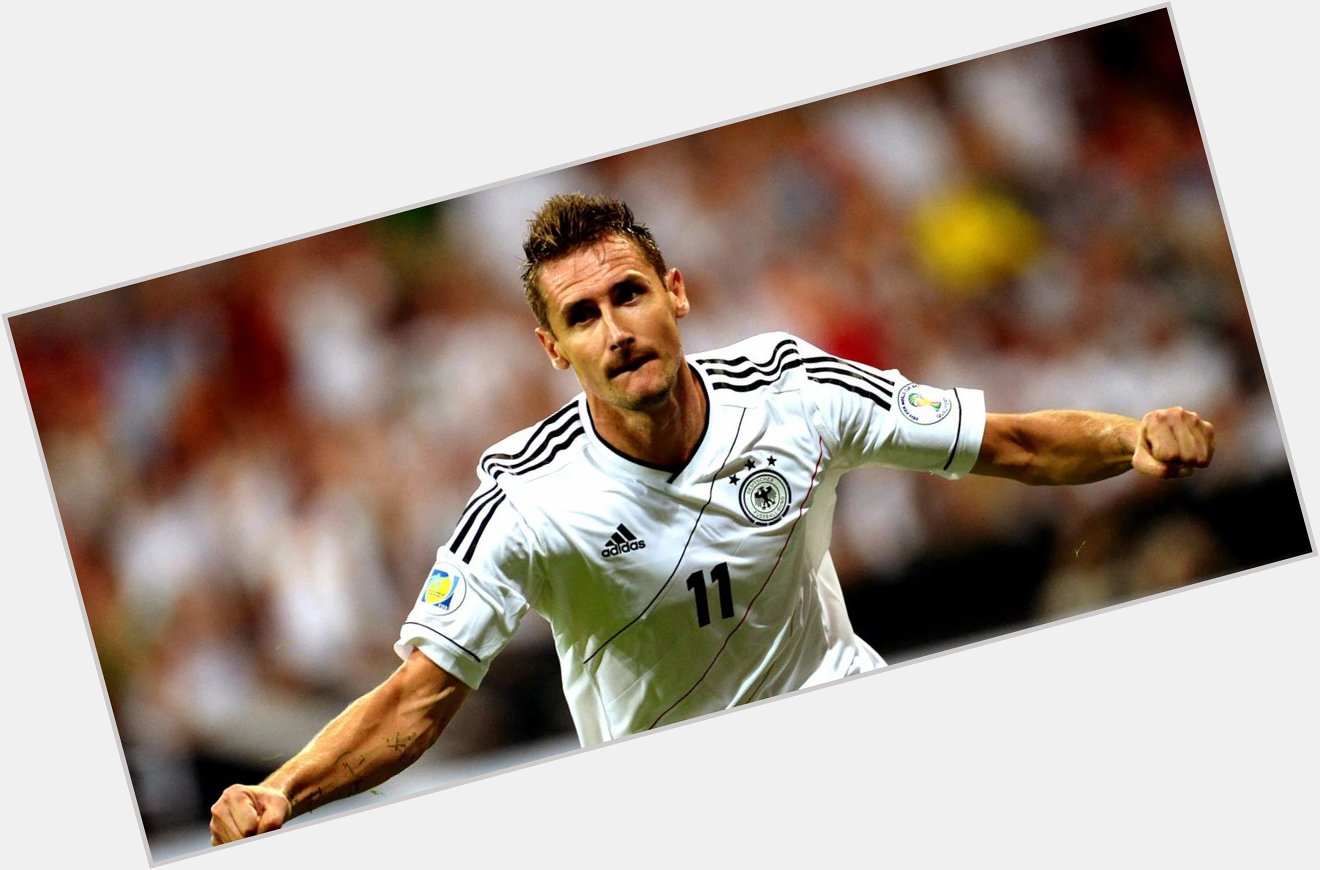 The man who made me love watching football. Happy Birthday Miroslav Klose 