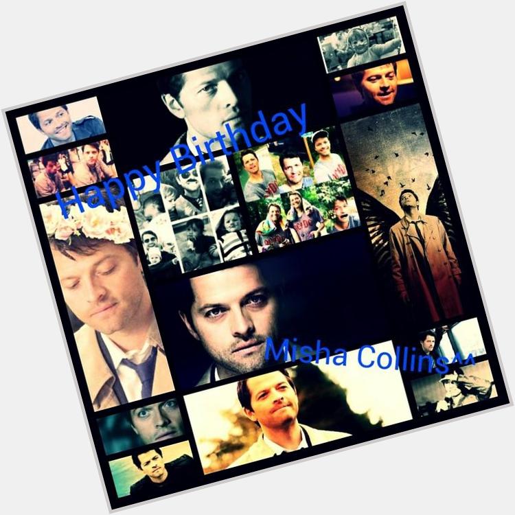  Happy Birthday Misha Collins.
I wish you all the best
May your days be bright
You are the best actor! 