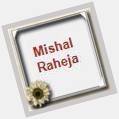  :) Wish you a very Happy \Mishal Raheja\ :) Like or comment to wish.    