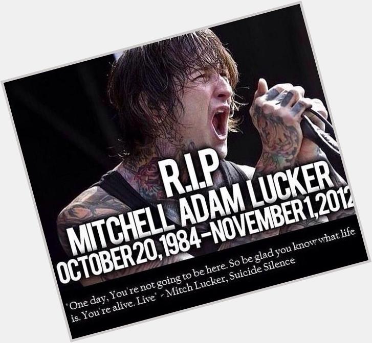Happy Birthday Mitch Lucker  I miss you every day. 
KEEP ON STOMPING  