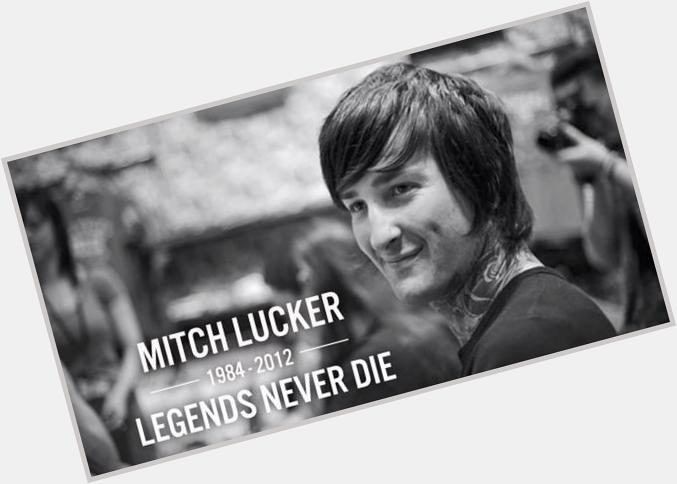 Happy birthday Mitch Lucker 1984-2012 :c 