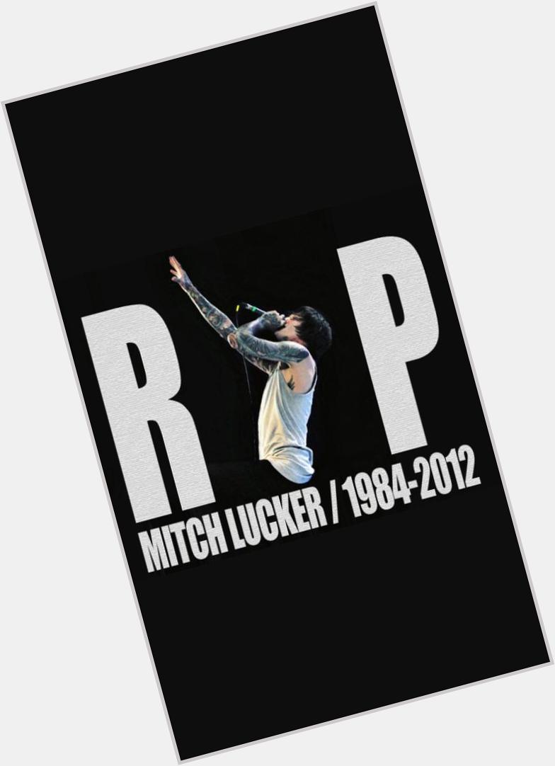 Happy birthday Mitch Lucker R.i.p 