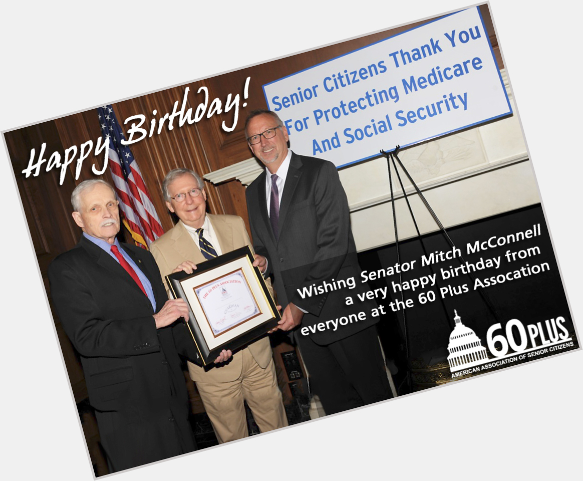 Happy Birthday to Senator Mitch McConnell!  Thank you for all you do for seniors. 