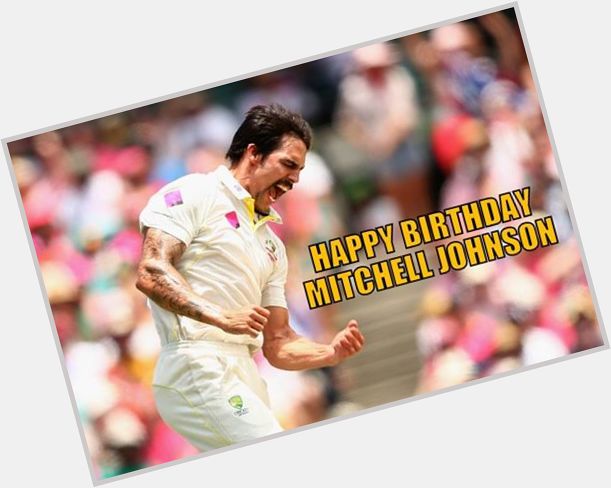 The dangerous Mitchell Johnson turns 33 today.
Happy Birthday! 