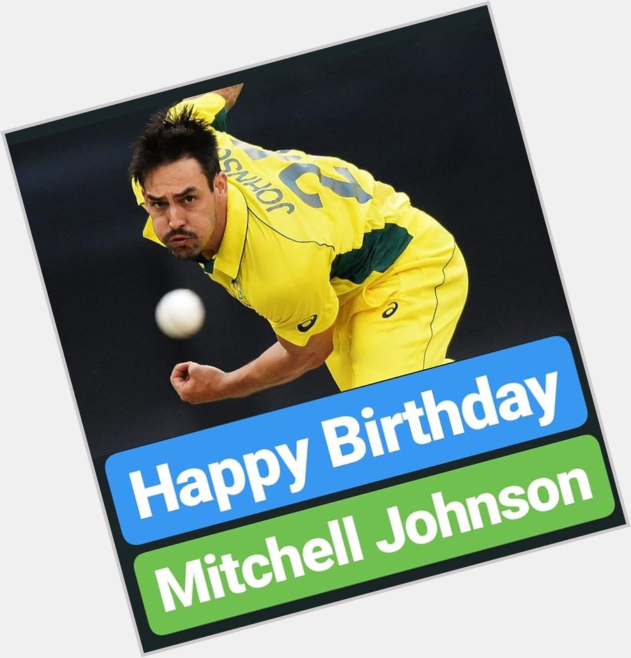Happy Birthday 
Mitchell Johnson   