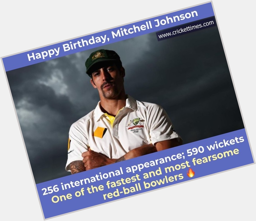 Happy birthday, Mitchell Johnson 