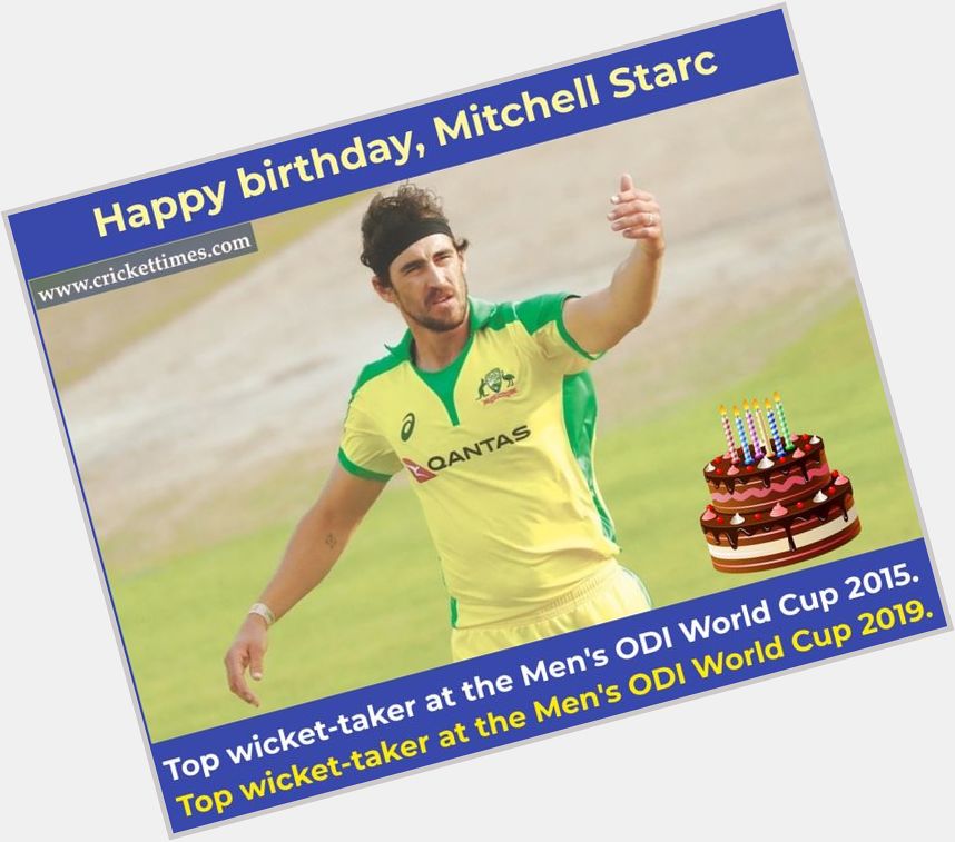 Happy Birthday, Mitchell Starc 