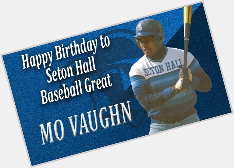 Happy 48th birthday to Seton Hall baseball legend, Mo Vaughn! ... the Player of the Decade for the 1980s! 