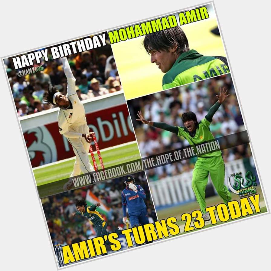 Happy Birthday MOHAMMAD AMIR! May your all wishes come true and may you come back soon in PAKISTAN CRICKET TEAM. :) 