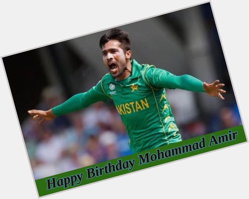 Happy Birthday, Mohammad Amir 