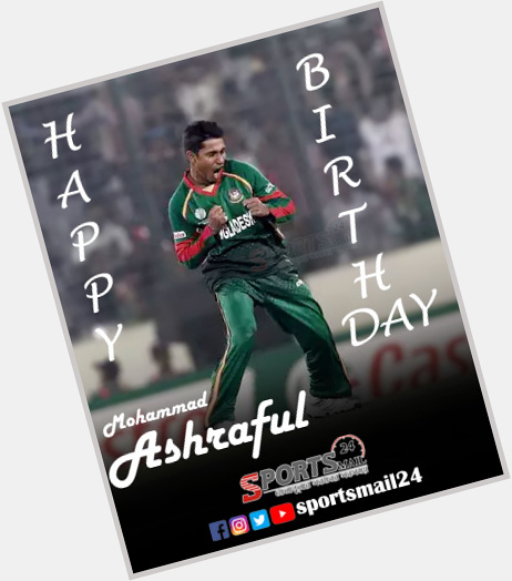 Happy Birthday Mohammad Ashraful 