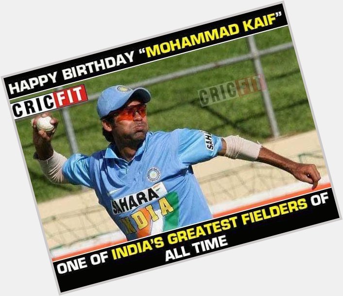 Happy Birthday Mohammad Kaif! 