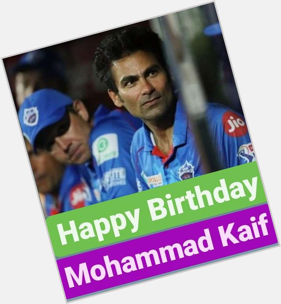 Happy Birthday 
Mohammad Kaif  