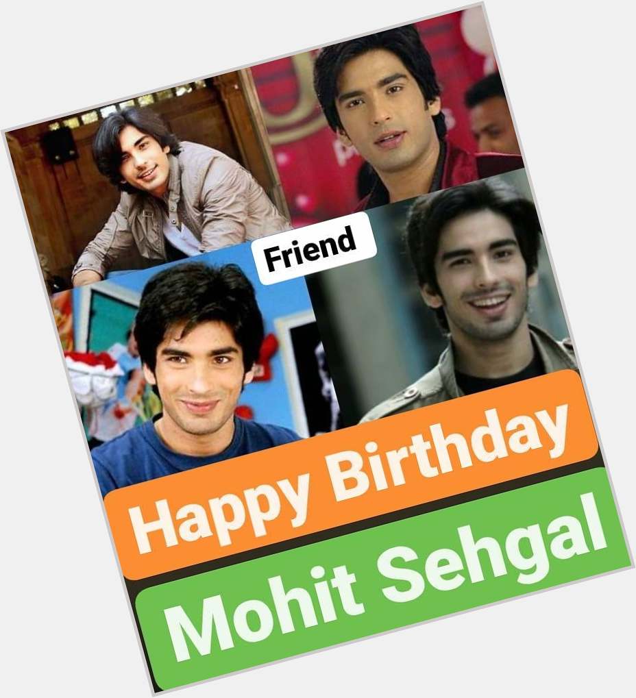 Happy Birthday 
Mohit Sehgal (My Friend)    