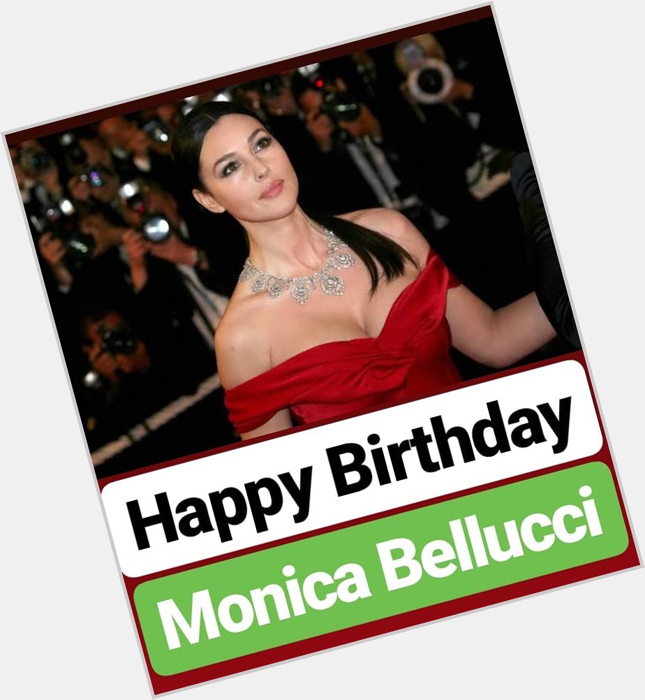 Happy Birthday 
Monica Bellucci 