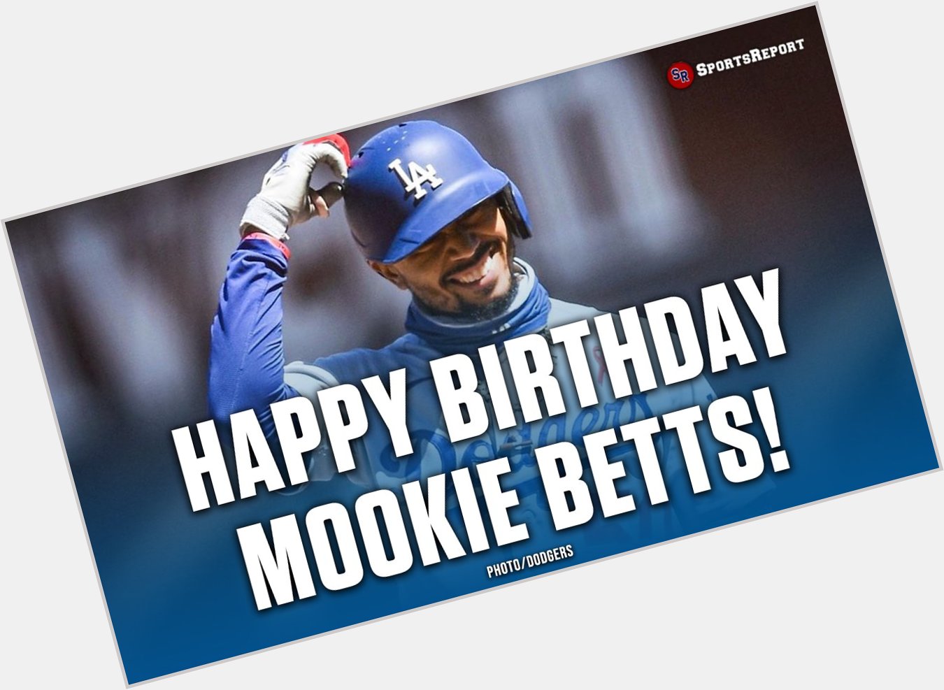  Fans, let\s wish Mookie Betts a Happy Birthday! GO DODGERS!! 