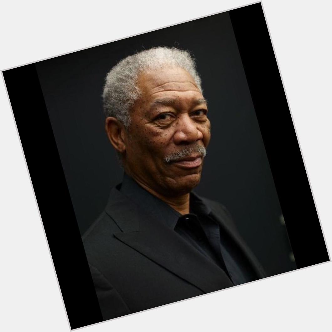 HAPPY 78th BIRTHDAY TO THE BEST MAN THAT I KNOW ON THIS PLANET. I LOVE YOU MORGAN FREEMAN   