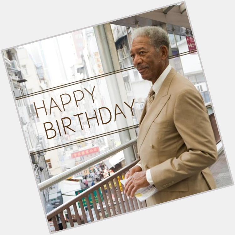 Happy Birthday Morgan Freeman , the voice everyone wants their life to be narrated by. Wouldn t you agree? 
