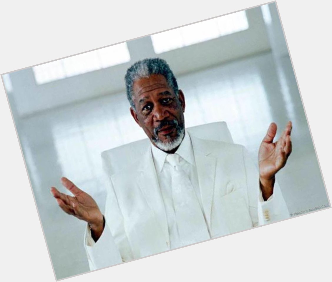 Happy Birthday To Sir Morgan Freeman. 