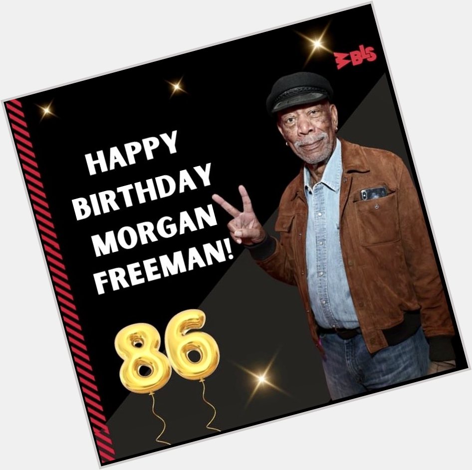 Happy Birthday Morgan Freeman  