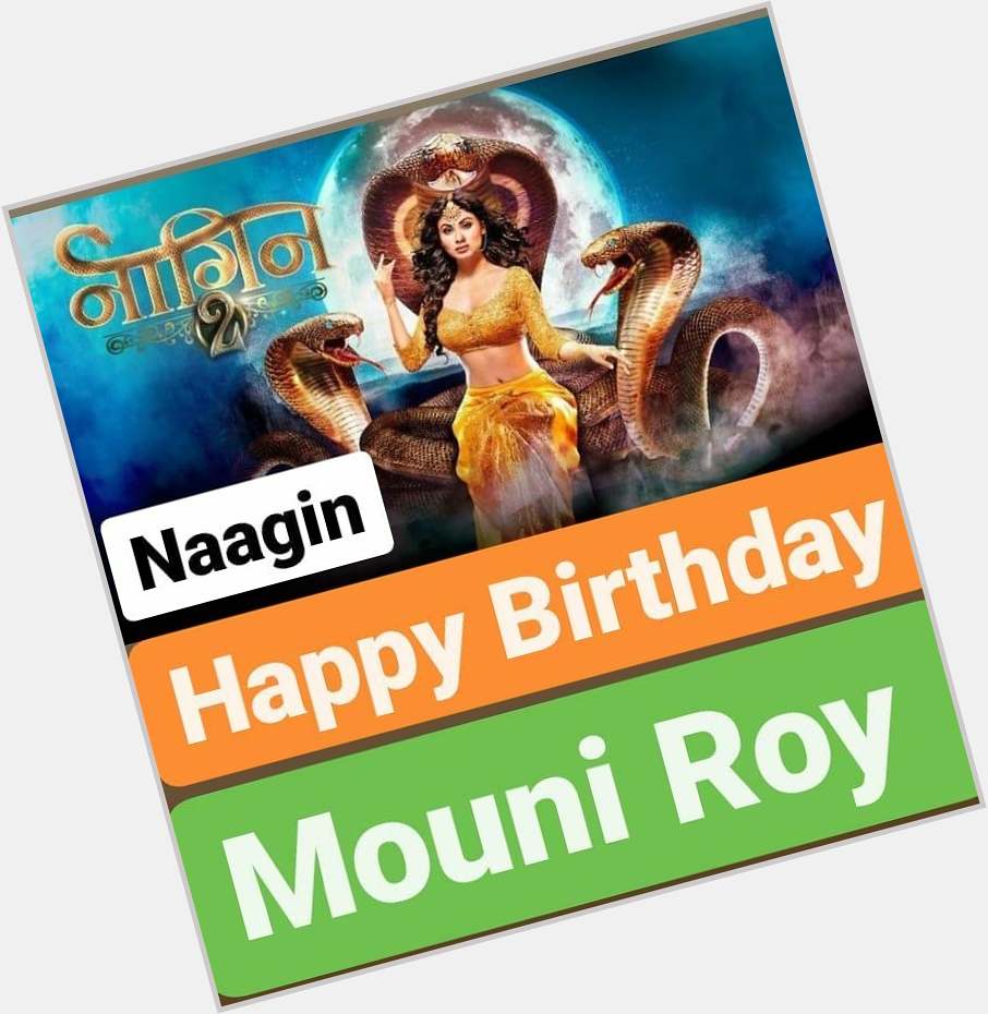 Happy Birthday 
Mouni Roy    