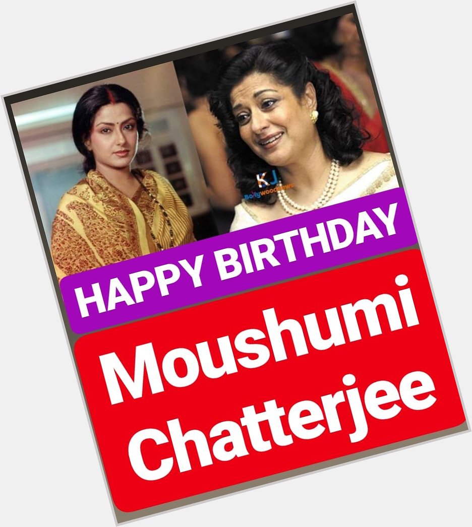 HAPPY BIRTHDAY Moushumi Chatterjee 