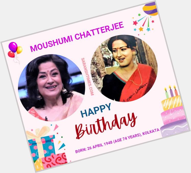 Happy Birthday Moushumi Chatterjee:    