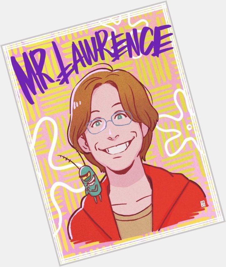 Happy Birthday to the one and only, Mr Lawrence.  