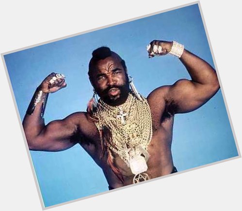 A very happy birthday to Mr T, who\s 65 years young today, suckas 