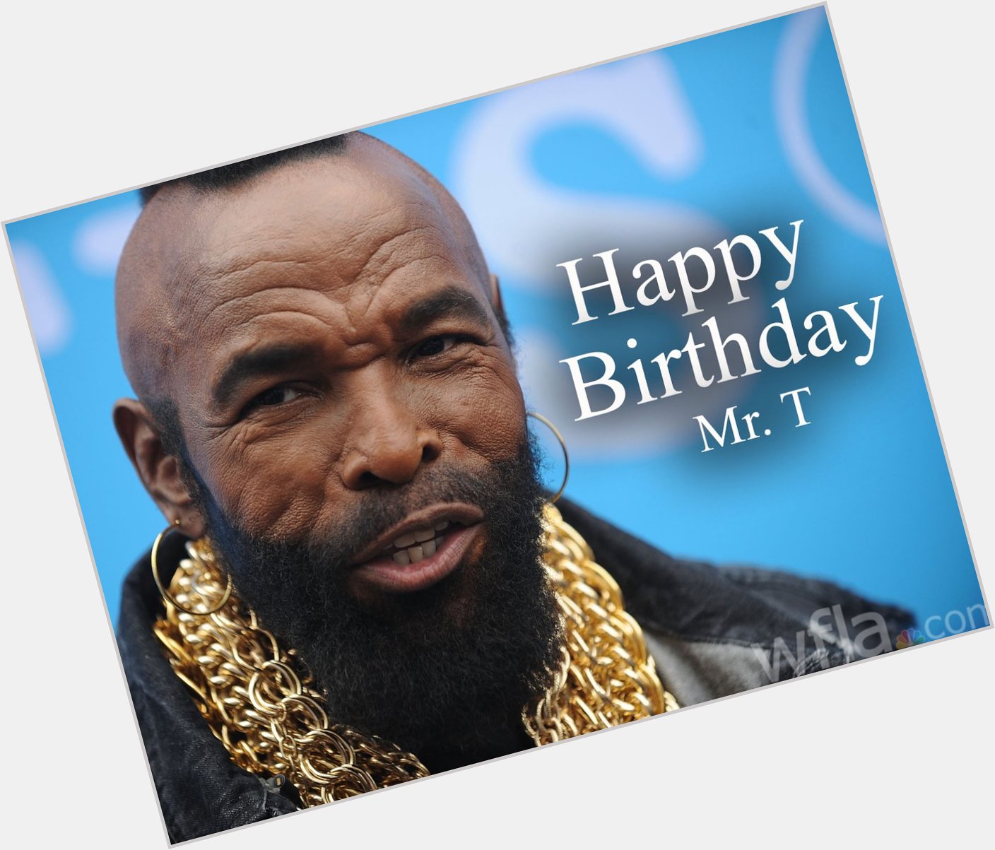 Join us in wishing a happy 69th birthday to Mr. T!  