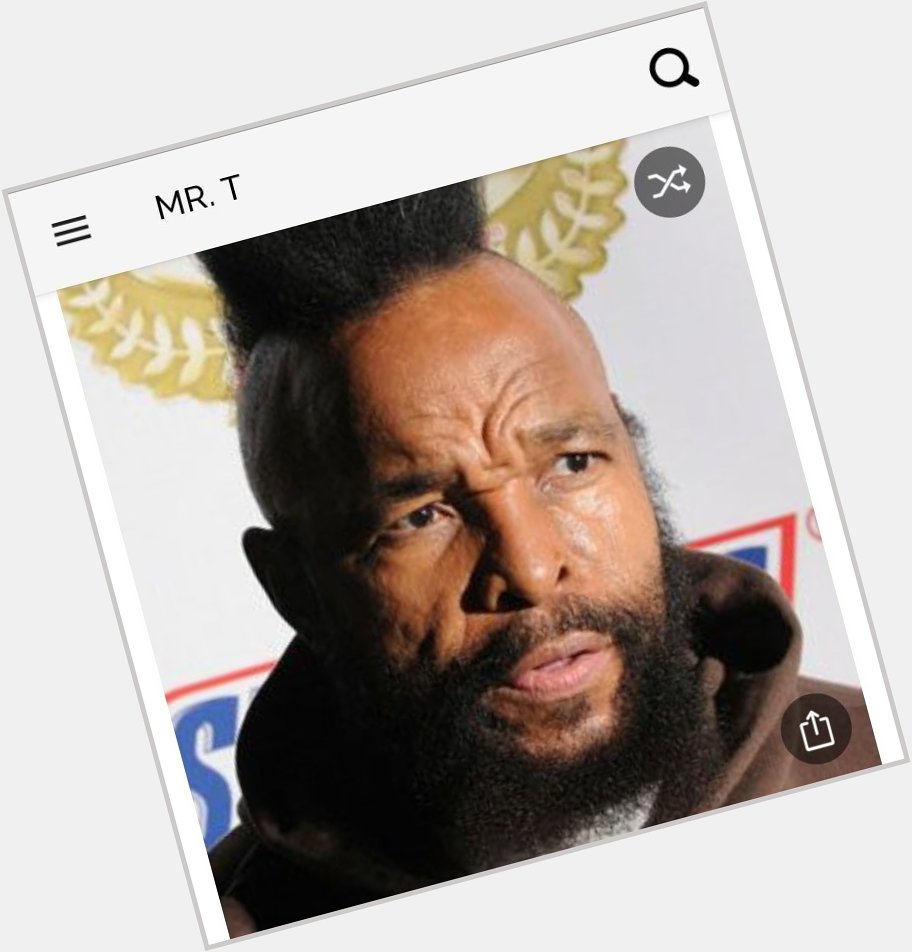 Happy birthday to this great actor. Happy birthday to Mr. T 