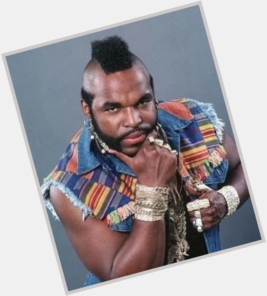 Happy 71st Birthday to American actor, Mr. T!  