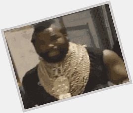 I pity the fool who doesn t wish Mr. T a Happy Birthday today! 