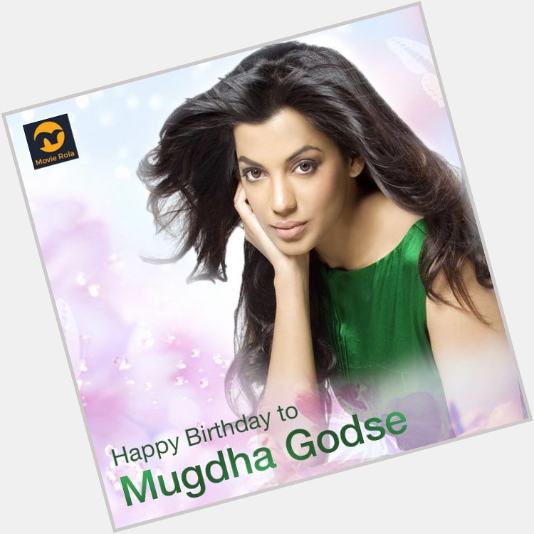 Happy Birthday to Mugdha Godse.  