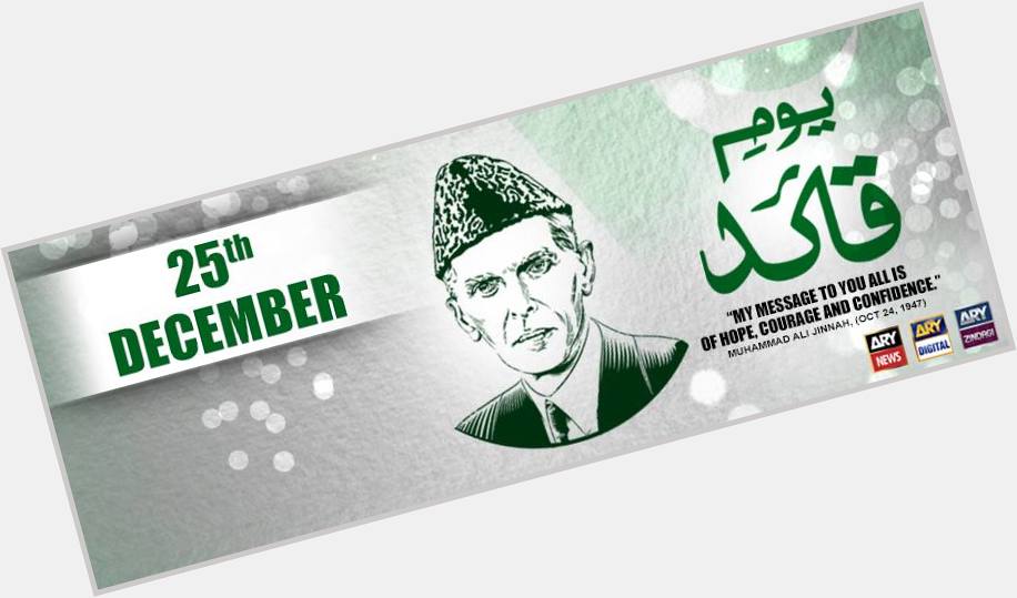 A Very Happy Birthday To The Father of Nation Quaid-e-Azam Muhammad Ali Jinnah From ARY Network  